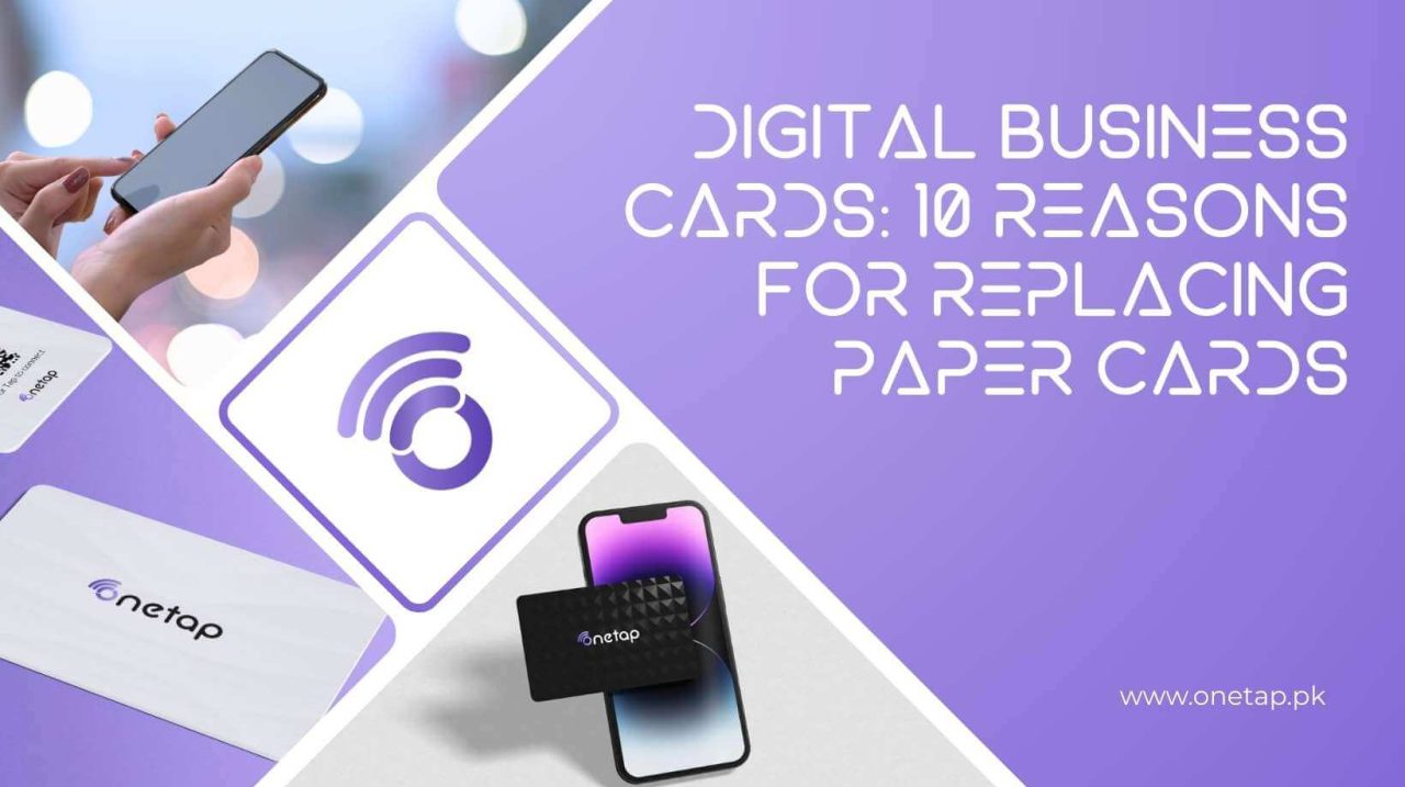 Digital Business Cards: 10 Reasons for Replacing Paper Cards onetap one tap