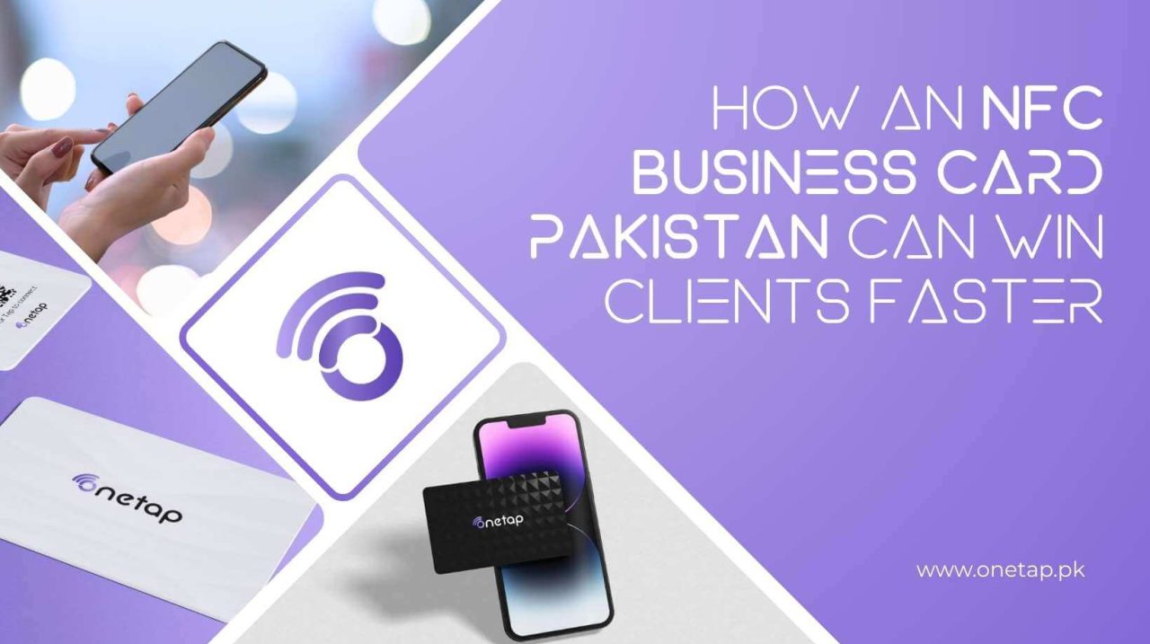 How an NFC Business Card Pakistan Can Win Clients Faster onetap one tap